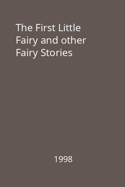 The First Little Fairy and other Fairy Stories