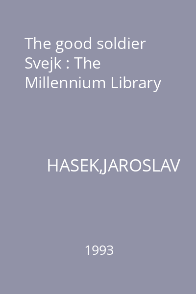 The good soldier Svejk : The Millennium Library