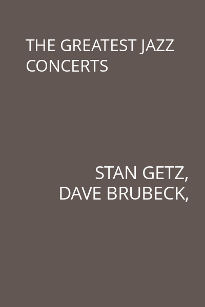 THE GREATEST JAZZ CONCERTS