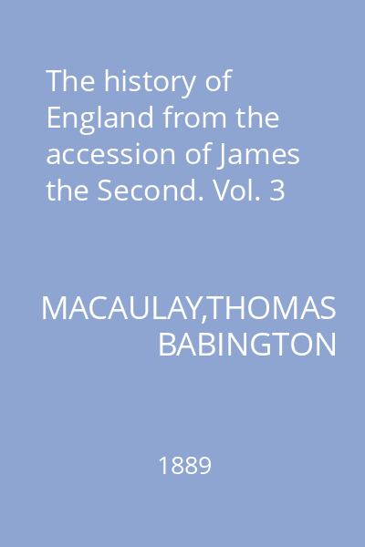 The history of England from the accession of James the Second. Vol. 3