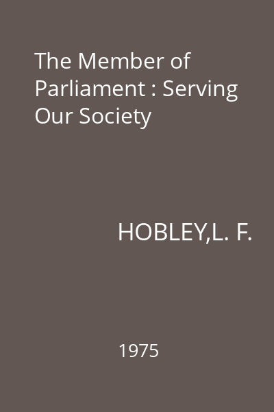 The Member of Parliament : Serving Our Society