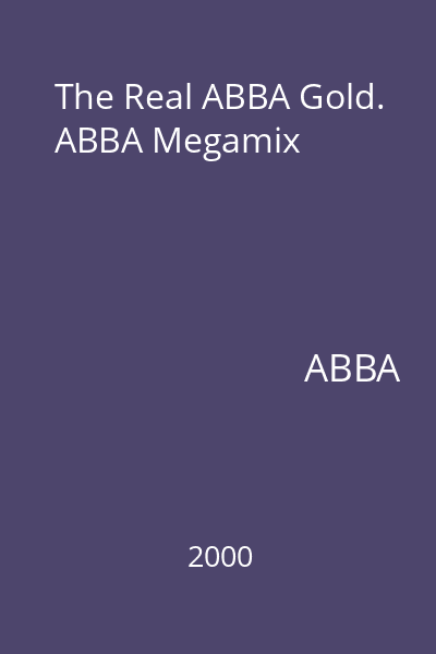 The Real ABBA Gold. ABBA Megamix