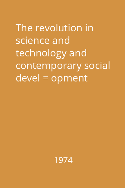 The revolution in science and technology and contemporary social devel = opment