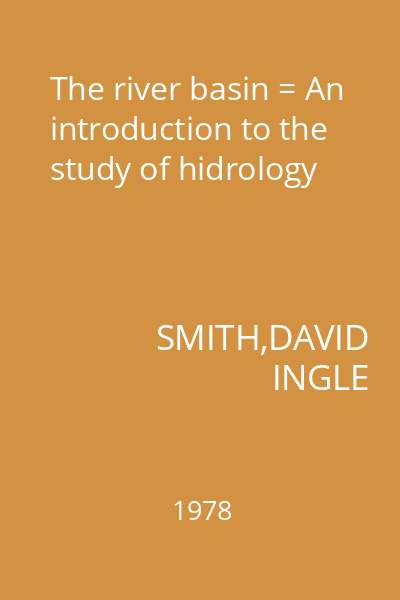 The river basin = An introduction to the study of hidrology