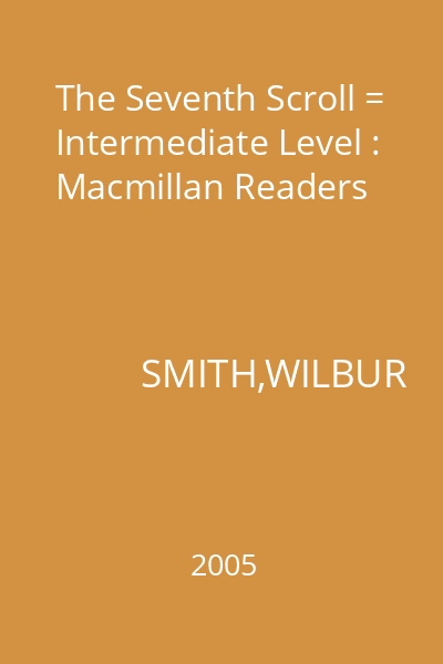 The Seventh Scroll = Intermediate Level : Macmillan Readers