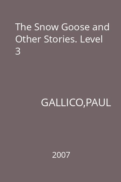 The Snow Goose and Other Stories. Level 3