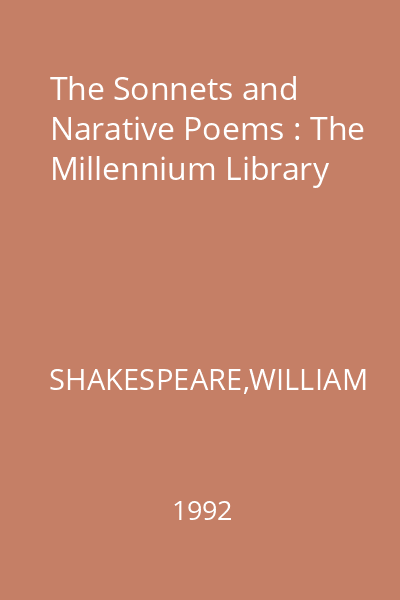 The Sonnets and Narative Poems : The Millennium Library