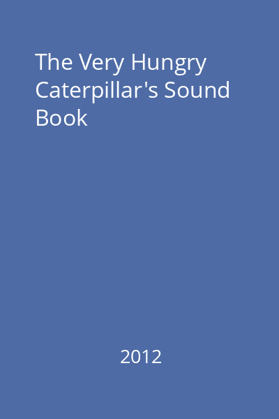 The Very Hungry Caterpillar's Sound Book