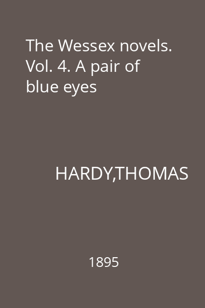 The Wessex novels. Vol. 4. A pair of blue eyes