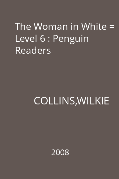 The Woman in White = Level 6 : Penguin Readers