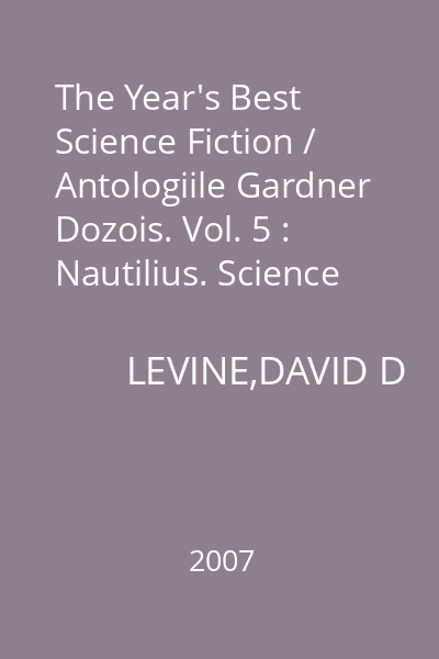 The Year's Best Science Fiction / Antologiile Gardner Dozois. Vol. 5 : Nautilius. Science Fiction