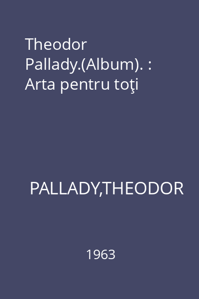 Theodor Pallady.(Album). : Arta pentru toţi