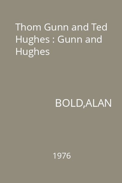 Thom Gunn and Ted Hughes : Gunn and Hughes