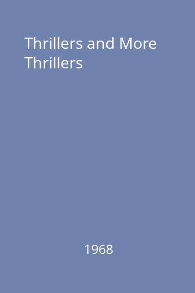 Thrillers and More Thrillers