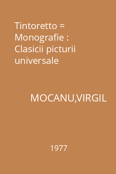 Tintoretto = Monografie : Clasicii picturii universale