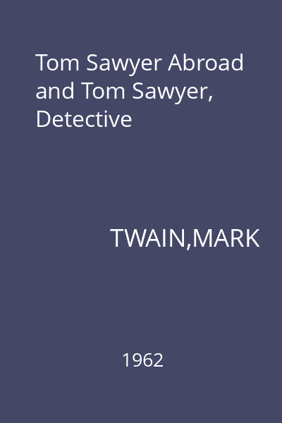 Tom Sawyer Abroad and Tom Sawyer, Detective
