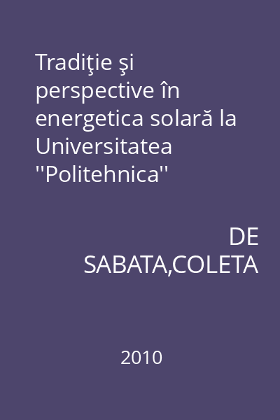 Tradiţie şi perspective în energetica solară la Universitatea ''Politehnica'' Timişoara
