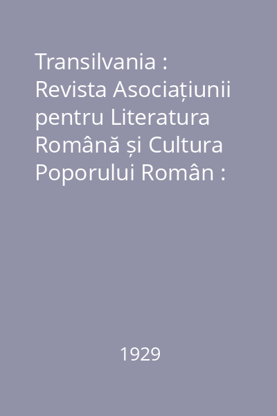 Transilvania : Revista Asociațiunii pentru Literatura Română și Cultura Poporului Român : Transilvania