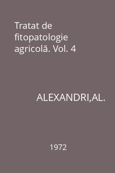 Tratat de fitopatologie agricolă. Vol. 4