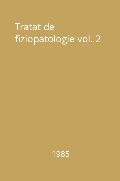 Tratat de fiziopatologie vol. 2