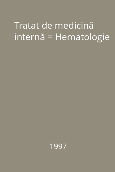 Tratat de medicină internă = Hematologie