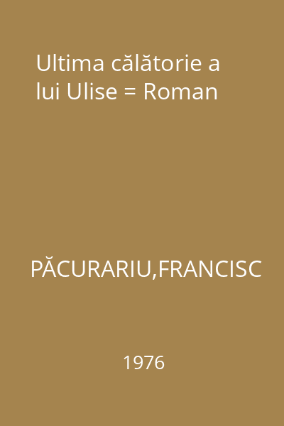 Ultima călătorie a lui Ulise = Roman