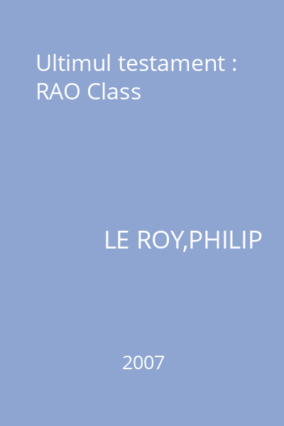 Ultimul testament : RAO Class