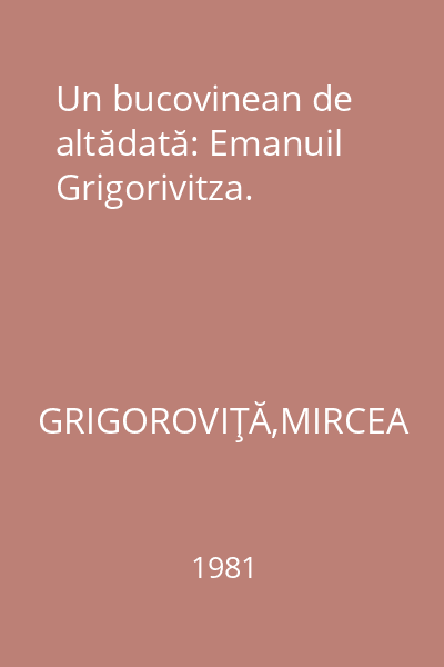 Un bucovinean de altădată: Emanuil Grigorivitza.