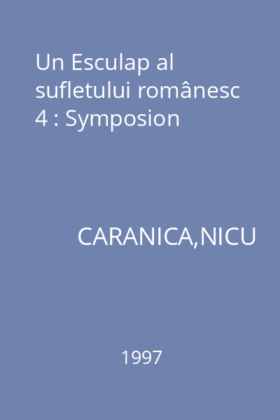 Un Esculap al sufletului românesc 4 : Symposion