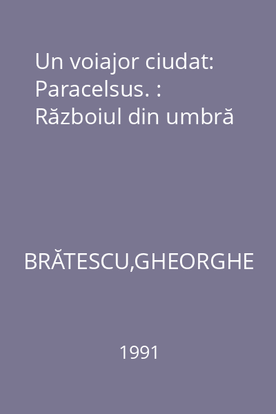 Un voiajor ciudat: Paracelsus. : Războiul din umbră
