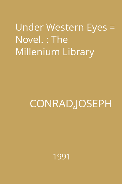 Under Western Eyes = Novel. : The Millenium Library