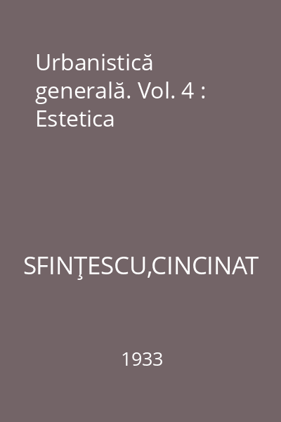 Urbanistică generală. Vol. 4 : Estetica