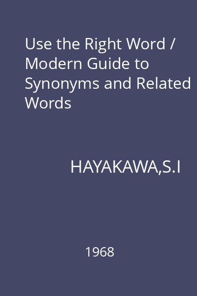 Use the Right Word / Modern Guide to Synonyms and Related Words