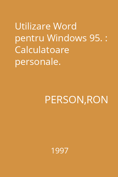 Utilizare Word pentru Windows 95. : Calculatoare personale.
