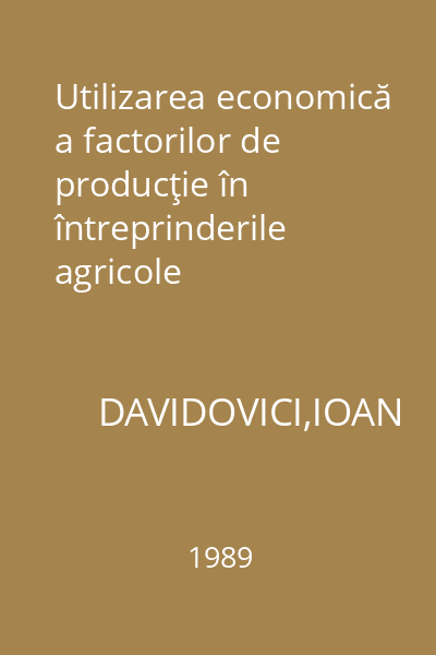 Utilizarea economică a factorilor de producţie în întreprinderile agricole