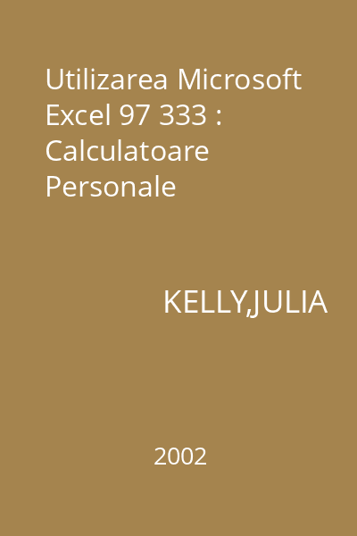 Utilizarea Microsoft Excel 97 333 : Calculatoare Personale
