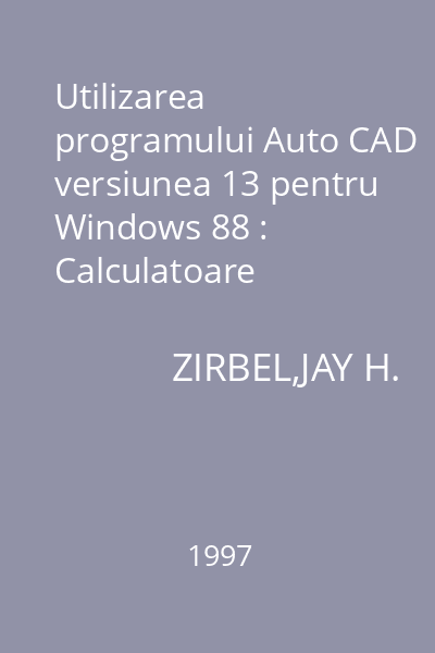 Utilizarea programului Auto CAD versiunea 13 pentru Windows 88 : Calculatoare personale