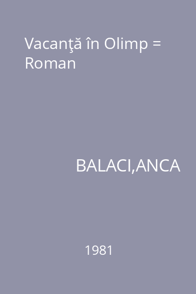 Vacanţă în Olimp = Roman