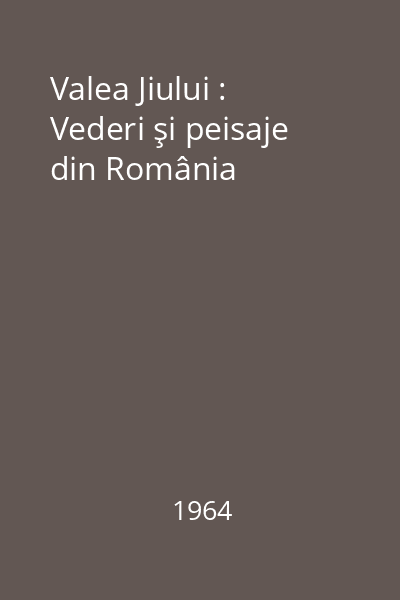 Valea Jiului : Vederi şi peisaje din România