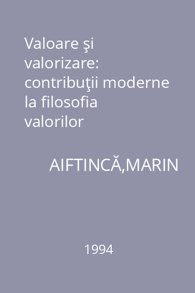 Valoare şi valorizare: contribuţii moderne la filosofia valorilor