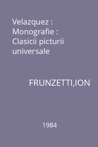 Velazquez : Monografie : Clasicii picturii universale
