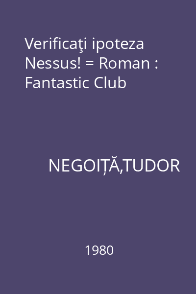 Verificaţi ipoteza Nessus! = Roman : Fantastic Club