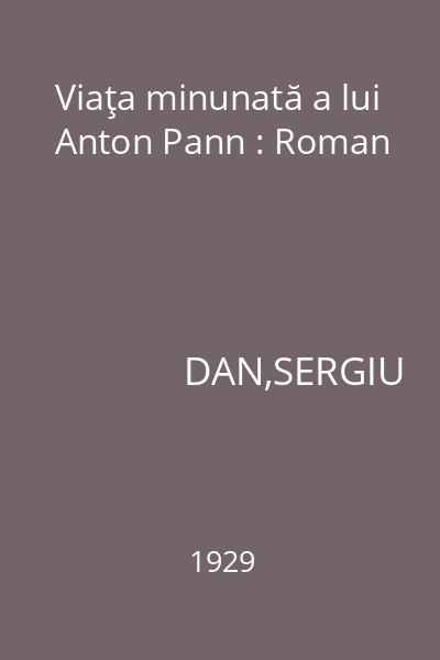 Viaţa minunată a lui Anton Pann : Roman