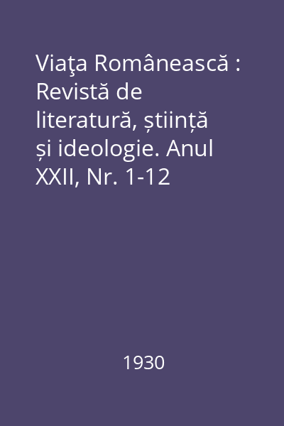 Viaţa Românească : Revistă de literatură, știință și ideologie. Anul XXII, Nr. 1-12