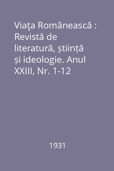 Viaţa Românească : Revistă de literatură, știință și ideologie. Anul XXIII, Nr. 1-12