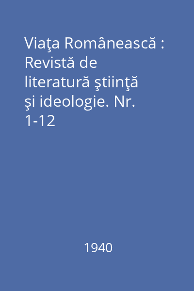 Viaţa Românească : Revistă de literatură ştiinţă şi ideologie. Nr. 1-12
