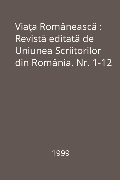 Viaţa Românească : Revistă editată de Uniunea Scriitorilor din România. Nr. 1-12