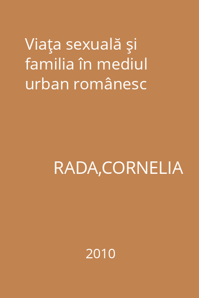 Viaţa sexuală şi familia în mediul urban românesc
