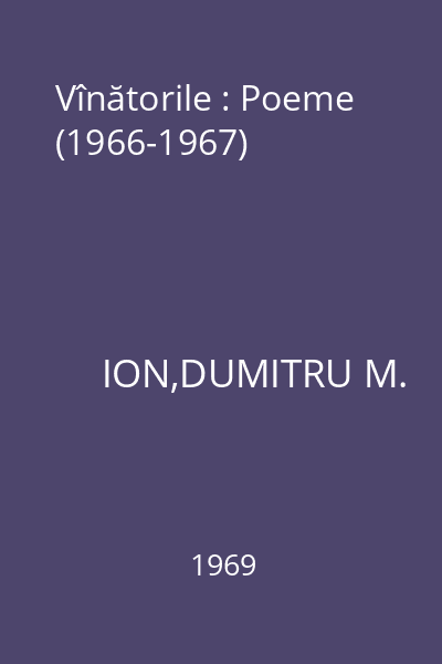 Vînătorile : Poeme (1966-1967)