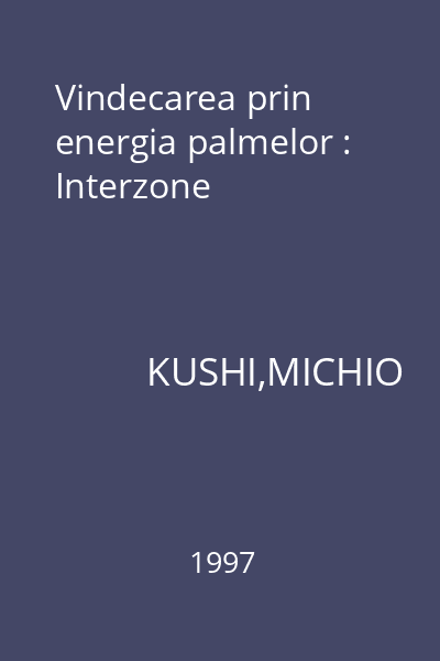 Vindecarea prin energia palmelor : Interzone